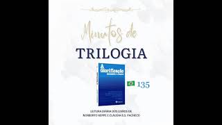 Minutos de Trilogia  -  A Glorificação 135