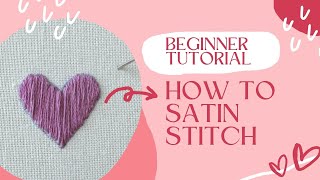 Satin Stitch Beginner Embroidery Tutorial