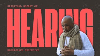 Spiritual Secret of Hearing | Heartspace Exclusive