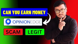 Can You Make Money with Opinion Edge in 2024? Is Opinion Edge Legit?