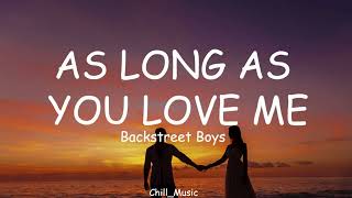 As Long As You Love Me | Backstreets Boys | [Lyrics ] (Loop Video)