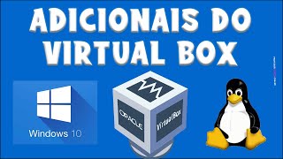 INSTALAR OS DRIVERS CONVIDADOS VirtualBox para Windows, turbine sua máquina virtual!