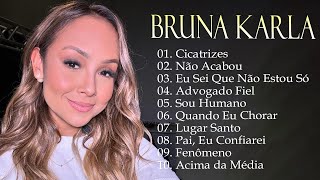 Bruna Karla - Eu Sei Que Não Estou So, Cicatrizes,.. Álbum completo Melhores músicas para ouvir 2024