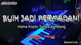 BUIH JADI PERMADANI | Irama Koplo Tanpa Kendang