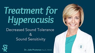 Treatment For Hyperacusis | Decreased Sound Tolerance | Sound Sensitivity | Sound Relief