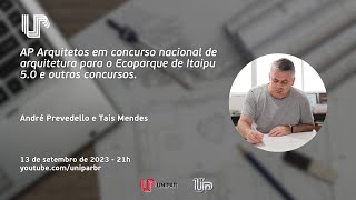 AP Arquitetos em concurso nacional de arquitetura para o Ecoparque de Itaipu 5.0 e outros concursos.