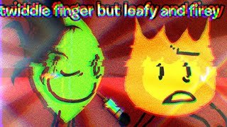 TWIDDLE FINGER BUT LEAFY AND FIERY video version (STORY IN DESCRIPTION)