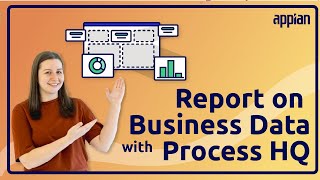 How to Explore and Report on Business Data in Appian Process HQ