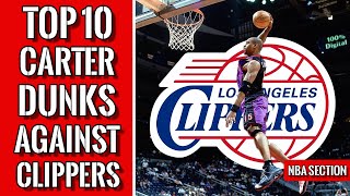 Top 10 Vince Carter dunks vs Clippers