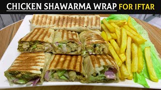 Chicken Wrap with Garlic Sauce Recipe | Iftar Snacks | Iftar Special Recipe