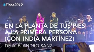 Alejandro Sanz & India Martínez - A la primera persona #LaGira #LaGiraElche