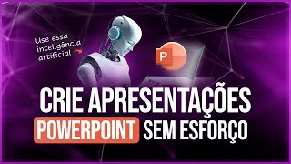 Crie apresentações PowerPoint sem Esforço em 10 Segundos com Essa IA