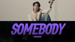 Jungkook (정국) 'Somebody' Lyrics Video | KPOPWorld Music