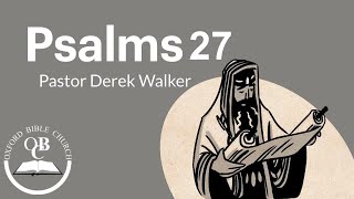 🔴 LIVE: 7:30PM - Wednesday 5th July 2023 | Pastor Derek Walker - Psalm 27