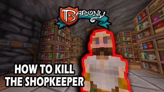 Barony 101: Killing The Shopkeeper With Any Class