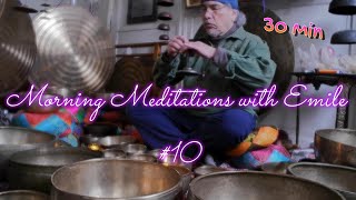 MORNING MEDITATION W/EMILE #10 ~ 30 MIN W/ANTIQUE GONGS & BELLS! PEACE!! WWW.TEMPLESOUNDS.NET