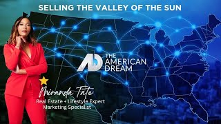 THE AMERICAN DREAM TV: "SELLING THE VALLEY OF THE SUN " EPISODE 4: THE LUX LIFE OF NORTHEAST MESA