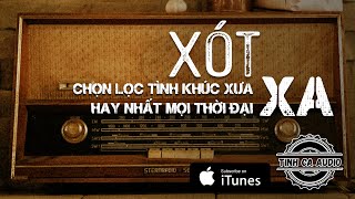 Tình Ca Audio - XÓT XA ► TÌNH KHÚC PHÒNG TRÀ HẢI NGOẠI TÂM TRẠNG KHIẾN NHIỀU TRÁI TIM THỔN THỨC