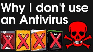 Why I don't use an Antivirus