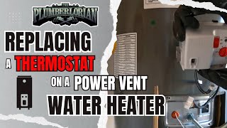 Replacing a Thermostat On a Rheem Power Vent Water Heater 💦