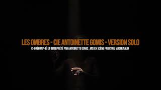 Teaser Les Ombres - Version Solo - Cie Antoinette Gomis