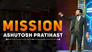 What’s The Mission? | The Goal Of My Life | Ashutosh Pratihast | Skill Development Training