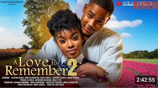 A LOVE TO REMEMBER 2 REVIEW (LATEST NOLLYWOOD MOVIE REVIEW STARRING CLINTON JOSHUA, CHIKE DANIELS)