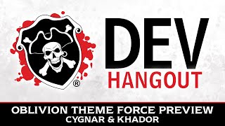 Developer Hangout - Oblivion Theme Force Preview  (Cygnar & Khador)