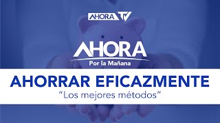 Los mejores métodos para ahorrar eficazmente