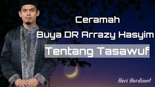 ceramah buya dr arrazy hasyim tentang tasawuf