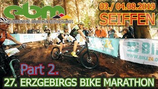 27. Erzgebirgs Bike Marathon - 03./ 04.08.2019 Seiffen - Part 2.