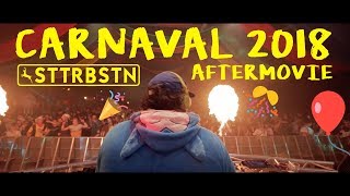 CARNAVAL 2018 AFTERMOVIE x STTRBSTN