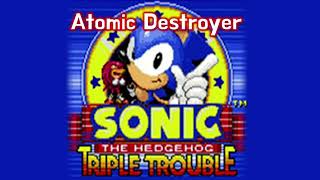 Atomic Destroyer [Arrange] - Sonic Triple Trouble