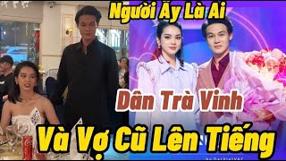 Vợ Cũ Tiến Phát Và Người Dân Trà Vinh Nói Hết Sự Thật Về Bạn Trai Của Quỳnh Lương.