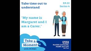 Series 4: Ep. 22 My name is Margaret and I am a carer