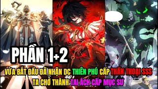 FULL 1-18  | VỪA BẮT ĐẦU ĐÃ NHẬN ĐƯỢC THIÊN PHÚ CẤP THẦN THOẠI SSS, TA CHỞ THÀNH TAI ÁCH CẤP MỤC SƯ