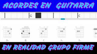 EN REALIDAD  GRUPO FIRME    acordes  en  guitarra