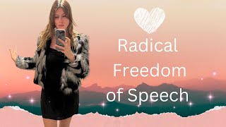 Is Radical Freedom of Speech a good idea?