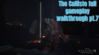 The Callisto Protocol full gameplay walkthrough pt.7