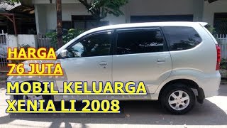 Mobil Keluarga Xenia Li 2008 Bekas Dijual 76 Juta