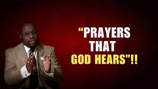 WHAT'S THE SECRET TO PRAYERS THAT GOD HEARS?