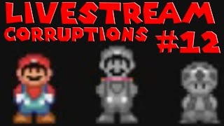 Livestream Corruptions #12