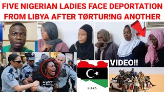 Five Nigerian W0mèn Face Depørtat!on From Libya 🇱🇾 For This, Watch Video #migrantcrisis #libya