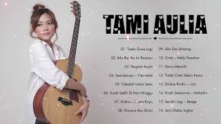 Tami Aulia Full Album Terbaru 2022 | Tiada Guna Lagi, Bila Rasaku Ini Rasamu