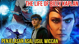 KEHIDUPAN ORIGIN WICCAN BILLY KAPLAN DI TAKDIRKAN JADI DEWA DEMIURGE? THE LIFE OF BILLY MAXIMOFF