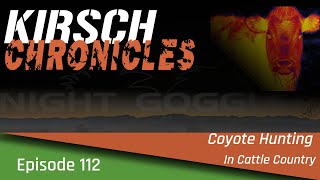 Coyote Hunting In Cattle Country: KC Ep. 112