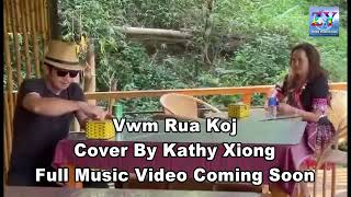 Vwm Rua Koj Cover By  Kathy Xiong Trailer