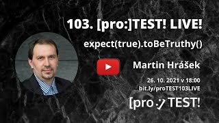 103. [pro:]TEST! Martin Hrášek✨ expect(true).toBeTruthy()