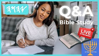 Q&A Bible Study (This Study is Driven by LIVE Questions asked by Others about the Yahuah's Word)