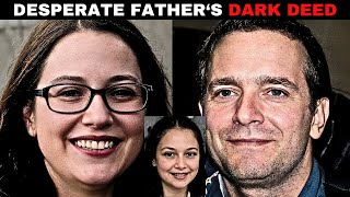 Desperate Father Commits Unthinkable to Keep Daughter (True Crime Documentary)